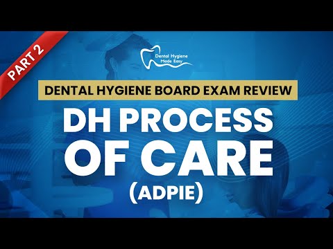 NBDHE - DENTAL HYGIENE BOARD EXAM REVIEW: Everything you need to know about ADPIE - Part 2 of 2