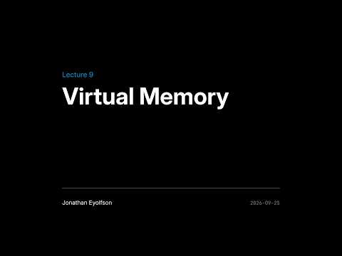 ECE344 Fall 2026 (Sec 1) Lec 9 - Virtual Memory