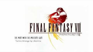 FF8 - The Man with the Machine Gun -Techno Arrange- /UtataP