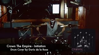 Crown The Empire - Initiation (Drum Cover by Darío de la Rosa)