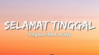 Download lagu Virgoun feat. Audy - Selamat (Selamat Tinggal) (Lyric) mp3
