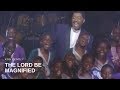 Ron Kenoly - The Lord Be Magnified (Live)