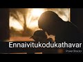 Ennai Vitukodukathavar Tamil Christian Song Tamil Christian Songs