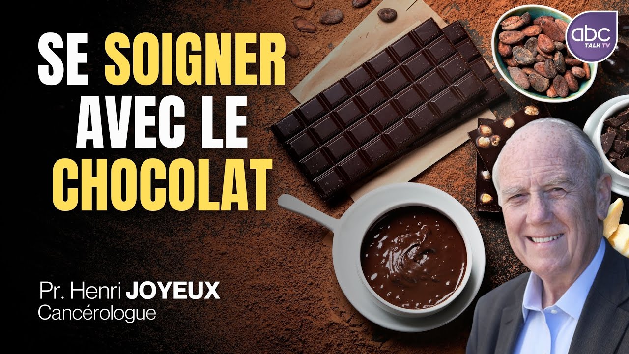 Se SOIGNER avec le CHOCOLAT - Pr Henri Joyeux