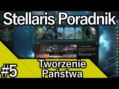 Stellaris Poradnik #5 - Tworzenie Państwa
