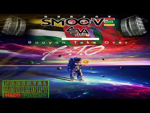 B.T.O BOUYON TAKE OVER Deejay Smoove Vol 1 (The Official Bouyon Mix)