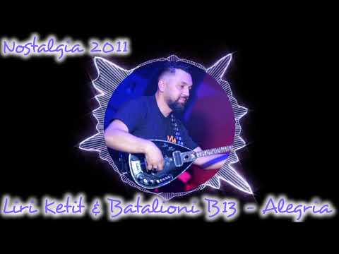 Liri Ketit & Batalioni B13 - Alegria