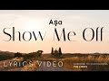 Show Me Off by Aṣa (Lyrics)