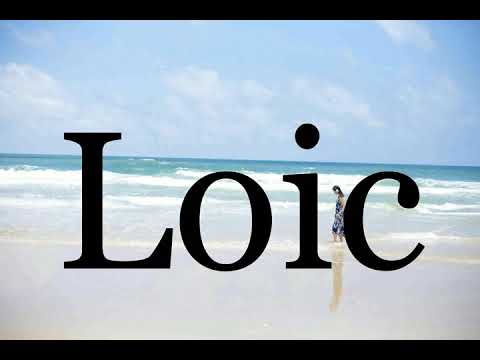 How To Pronounce Loic🌈🌈🌈🌈🌈🌈Pronunciation Of Loic