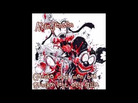 Akin Jensen - Ganska ond, men oxå ganska lätt att gilla (Full album)