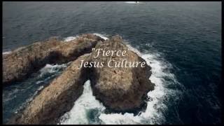 Fierce- Jesus Culture Lyrics