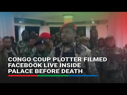 Congo coup plotter filmed Facebook Live inside palace before death ABS-CBN News