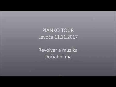 PIANKO TOUR - Revolver, Dočiahni ma