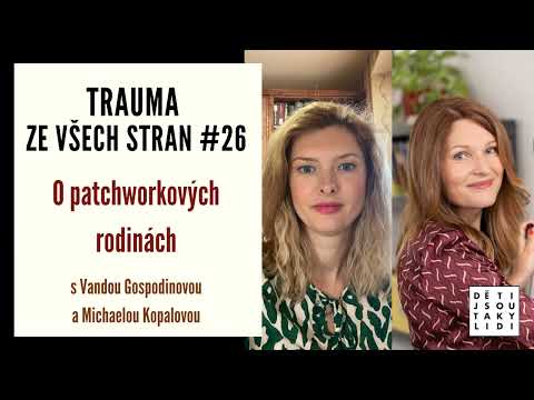 TZVS #26 - O patchworkových rodinách s Vandou Gospodinovou a Michaelou Kopalovou