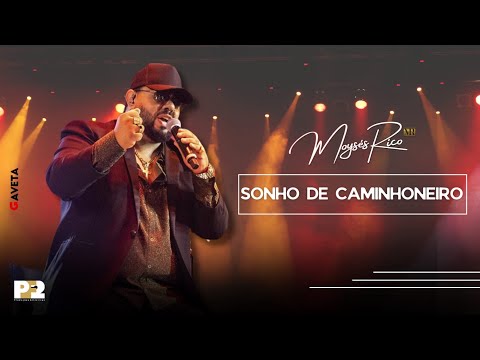 Moysés Rico | Sonho de Caminhoneiro