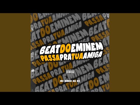 Beat do Eminem, Passa pra Tua Amiga (feat. Gree Cassua)