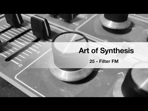 Art of Synthesis 25 - Filter FM