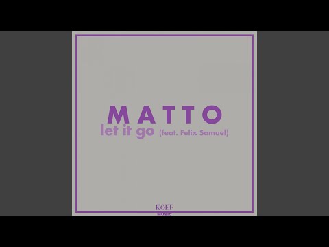 Let It Go (feat. Felix Samuel)