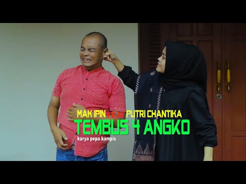 MAK IPIN feat PUTRI CHANTIKA //TEMBUS 4 ANGKO ( Official Musik Video )