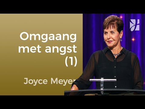 Omgaan met angst en ontdekken van vrijheid (1) – Joyce Meyer – Gedachten en woorden beïnvloeden
