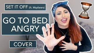 &quot;GO TO BED ANGRY&quot; - SET IT OFF (COVER) (LISTEN WITH HEADPHONES!)