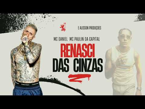 Mc Daniel x Mc Paulin da capital - Renasci das Cinzas.