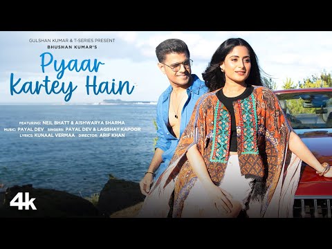 Pyaar Kartey Hain (Song): Payal Dev, Laqshay Kapoor | Neil Bhatt, Aishwarya Sharma | Kunaal Vermaa