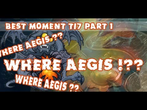 Best Momen TI7 part 1 ! Snatch Aegis !!