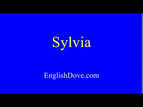 How to pronounce Sylvia in American English.