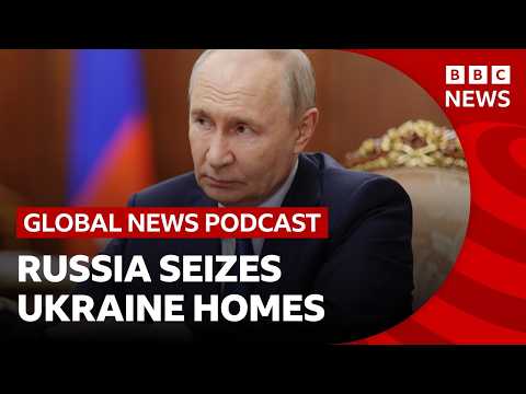 How Russia seizes homes in occupied Ukraine | Global News Podcast