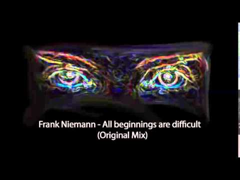 Frank Niemann   All beginnings are difficult Original Mix