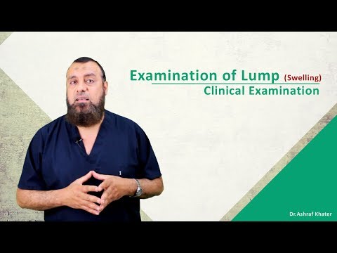 Examination of a Lump ( Swelling ) -Surgery - Prof. Ashraf Khater