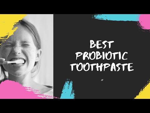 Best Probiotic Toothpaste