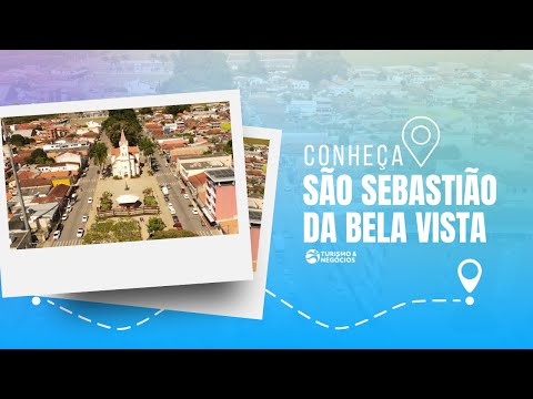 CONHEÇA SÃO SEBASTIÃO DA BELA VISTA - PROGRAMA 156 - TURISMO E NEGÓCIOS -