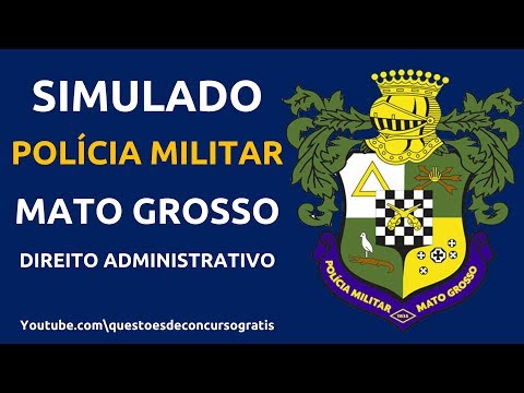Simulado Policia Militar Mato Grosso (PM MT) Direito Administrativo
