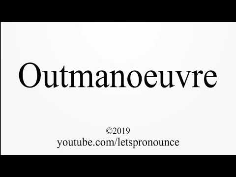 How to Pronounce Outmanoeuvre