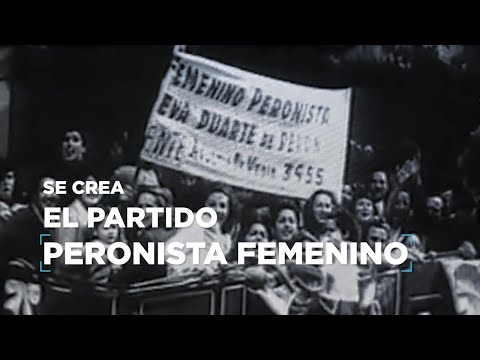 Fernando Gray - Creación del Partido Peronista Femenino