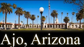 Exploring Ajo Arizona's Hidden Desert Town