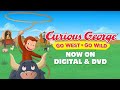 Curious George Go West Go Wild Trailer Now On Digital DVD