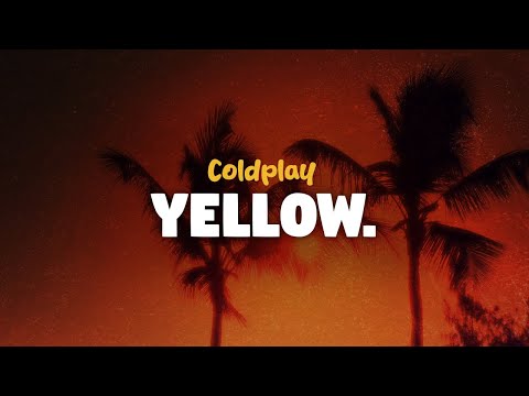 Coldplay - Yellow (lyrics)