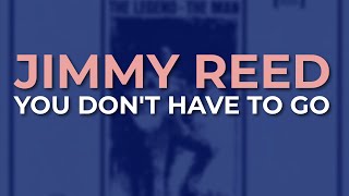 Jimmy Reed - You Don't Have To Go (Official Audio)