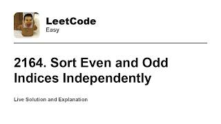 YouTube video '2164. Sort Even and Odd Indices Independently (Leetcode Easy)'