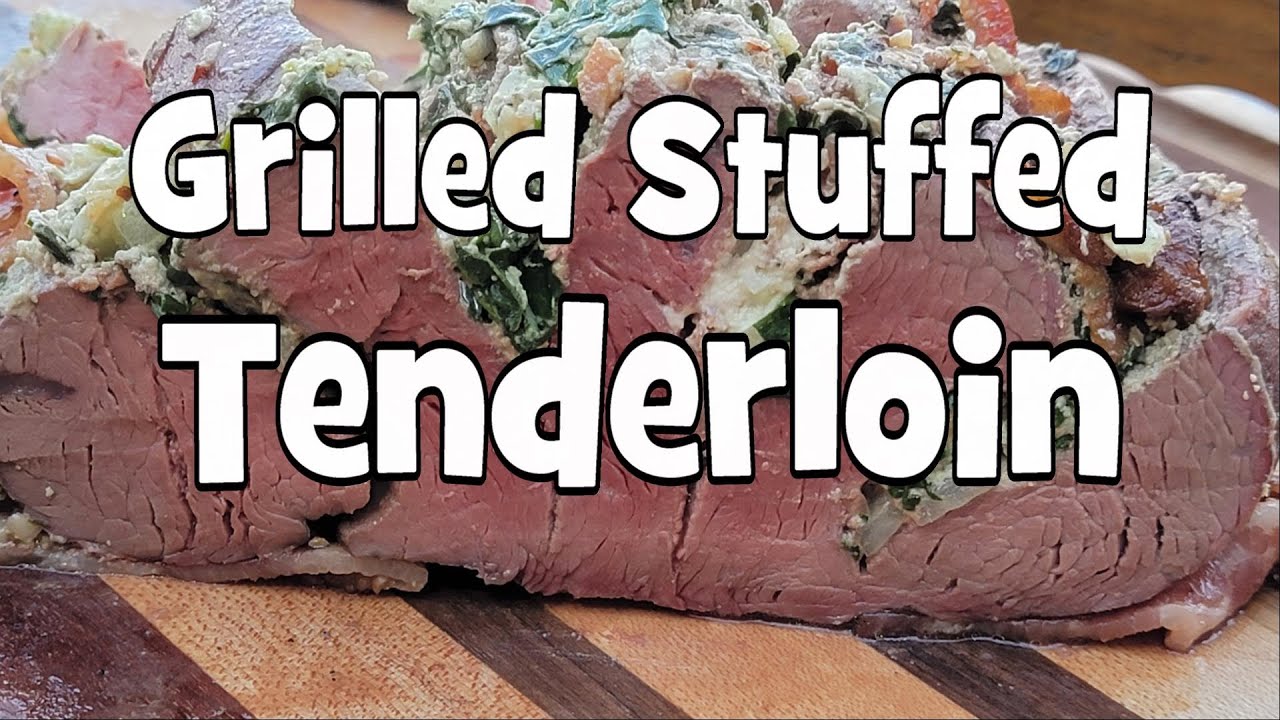 Grilled Stuffed Beef Tenderloin Recipe BBQ Pit Boys