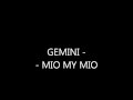 GEMINI - MIO MY MIO 