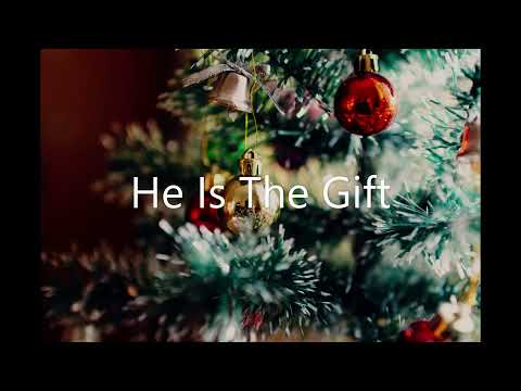 He Is The Gift
