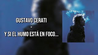 Y Si el Humo Está en Foco... - Gustavo Cerati