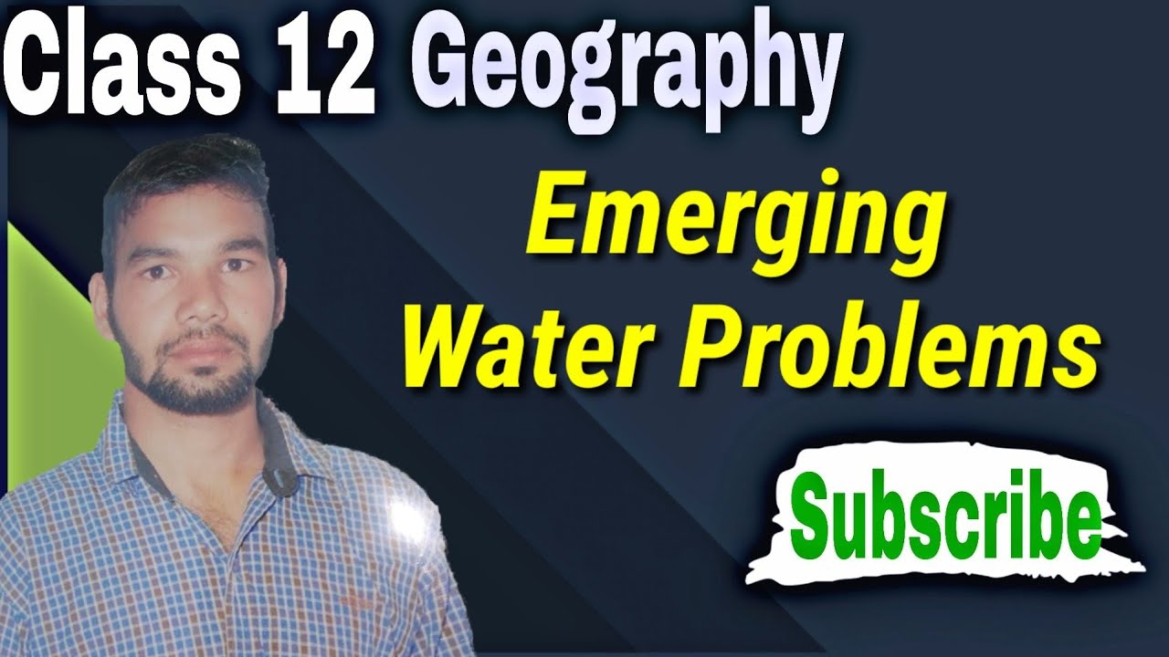 Emerging Water Problem | Chapter 6 Geography Class 12 | Ncert & Dr khullar with notes by Sudhir sir