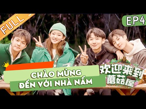 [COMPLETO] Chào Mừng Đến Với Nhà Nấm - EP4 | La Dư Đồng, Tề Tư Quân, Thạch Khải, Thiệu Minh Minh