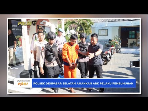 POLSEK DENPASAR SELATAN AMANKAN ABK PELAKU PEMBUNUHAN