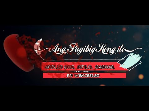 Ang Pag-ibig Kong Ito - Apollo One, ISTILO, Gagnab, Ft. Bei Wenceslao (Lyrics Video)